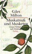 Giles Milton - Muskatnuß und Musketen: Europas Wettlauf nach Ostindien - Preis vom 09.10.2026 07:28:09 h