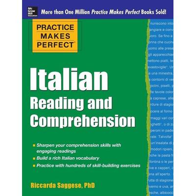 Practice Makes Perfect Italian Reading and Comprehension, Taschenbuch von Riccarda Saggese, MCGRAW-HILL Professional, 978-0-07-179895-2