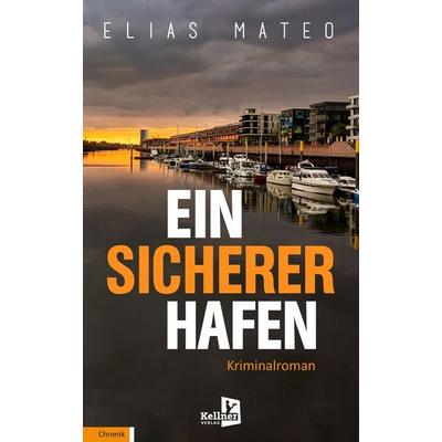Ein sicherer Hafen, Taschenbuch von Elias Mateo, Kellner Verlag, 978-3-95651-361-9