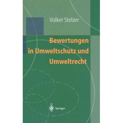 Bewertungen in Umweltschutz und Umweltrecht, Taschenbuch von Volker Stelzer, Springer Berlin, 978-3-642-63883-1