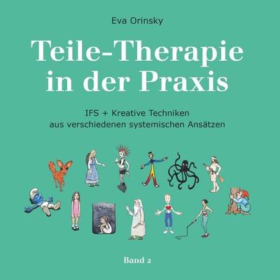 Teile-Therapie in der Praxis Band 2, Gebundene Ausgabe von Eva Orinsky, Buchschmiede, 978-3-99203-212-9
