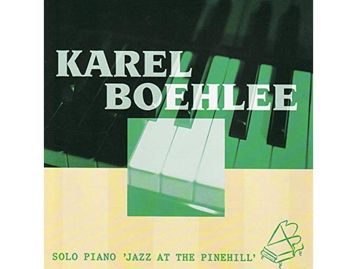 Karel Boehlee - Solo Piano At The Pinehill
