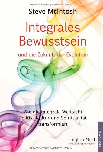 Steve Mcintosh - Integrales Bewusstsein: Wie die integrale Weltsicht Politik, Kultur und Spiritualität transformiert - Preis vom 09.10.2026 07:28:09 h