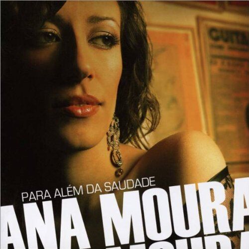Ana Moura - Para Alem Da Saudade - Preis vom 11.10.2026 03:10:56 h