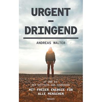 Urgent – Dringend, Taschenbuch von Andreas Walter, Novum Verlag, 978-3-99146-451-8