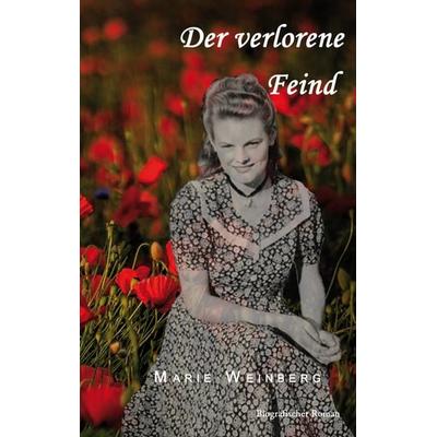 Der verlorene Feind, Taschenbuch von Marie Weinberg, BoD – Books on Demand, 978-3-7448-9957-4