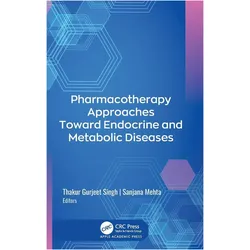 Pharmacotherapy Approaches Toward Endocrine and Metabolic Diseases, Fachbücher von Gurjeet Singh Thakur, Sanjana Mehta