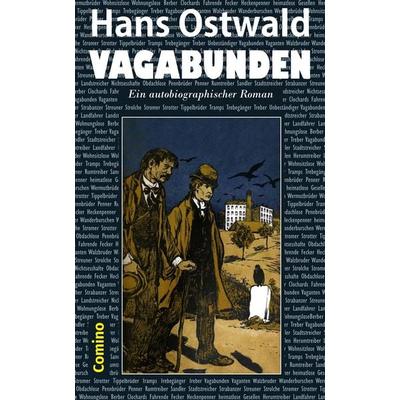 Vagabunden, Taschenbuch von Hans Ostwald, Comino Verlag, 978-3-945831-15-1