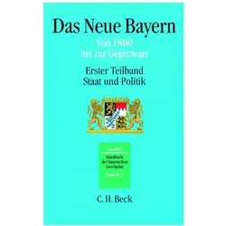 Das Neue Bayern von 1800 bis zur Gegenwart. Teilbd.1, Fachbücher von Max Spindler