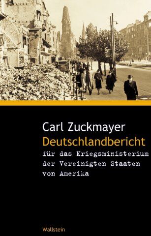 Carl Zuckmayer - Deutschlandbericht für das Kriegsministerium der Vereinigten Staaten von Amerika - Preis vom 19.10.2026 19:33:35 h
