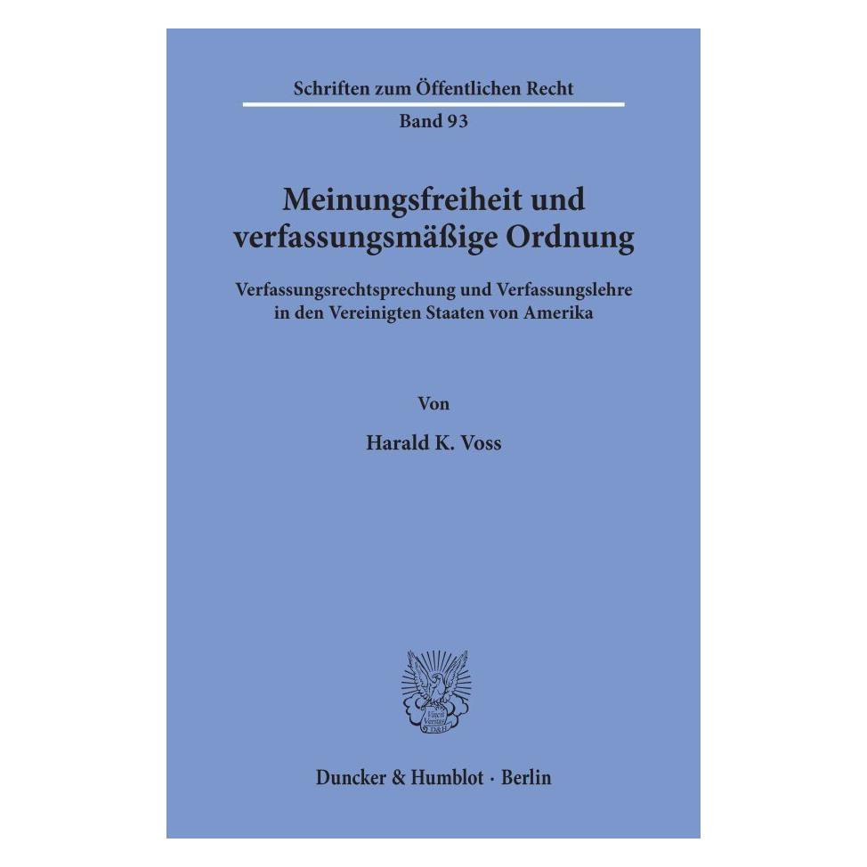 Duncker & Humblot Meinungsfreiheit und verfassungsmässige Ordnung. (Deutsch, Softcover, Harald K Voss) (55343067)