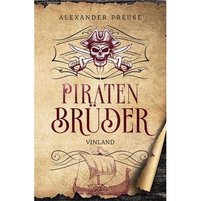 Vinland - Piratenbrüder Band 4, Taschenbuch von Alexander Preusse, Tolino media, 978-3-7579-8254-6