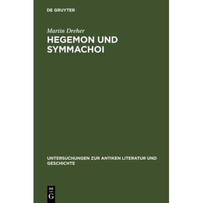 Hegemon und Symmachoi, Gebundene Ausgabe von Martin Dreher, De Gruyter, 978-3-11-014444-4