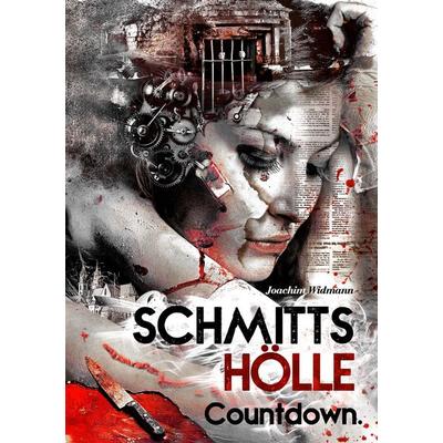 Schmitts Hölle - Countdown., Taschenbuch von Joachim Widmann, BoD – Books on Demand, 978-3-8482-1681-9