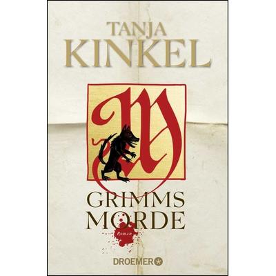 Grimms Morde, Taschenbuch von Tanja Kinkel, Droemer Taschenbuch