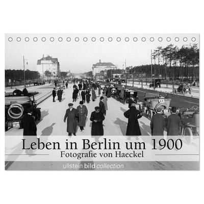 Leben in Berlin um 1900 – Fotografie von Haeckel (Tischkalender 2027 DIN A5 quer), CALVENDO Monatskalender