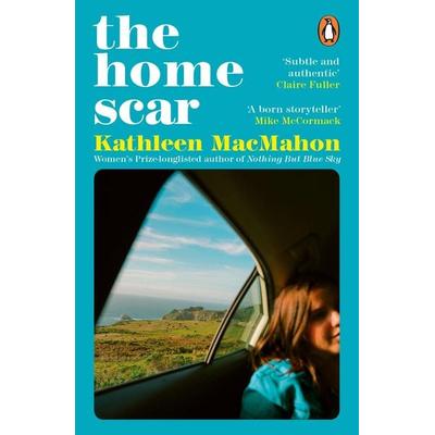 The Home Scar, Taschenbuch von Kathleen MacMahon, Penguin Books Ltd