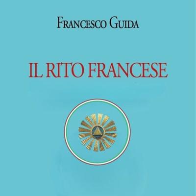 Il Rito Francese - Francesco Q. Guida, Audio, 9791222760605