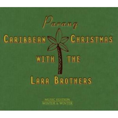 Lara Brothers, T: Parang-Caribbean Christmas - The Lara Brothers, CD