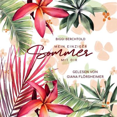 Mein einziger Sommer mit dir - Biggi Berchtold, Audio, 9783693301128