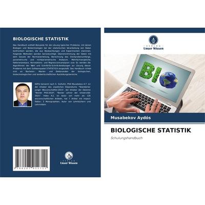 Biologische Statistik, Taschenbuch von Musabekov Aydós, Verlag Unser Wissen, 978-620-7-91271-1