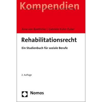 Rehabilitationsrecht, Taschenbuch von Arne Boetticher,Gabriele Kuhn-Zuber, Nomos, 978-3-8487-7660-3