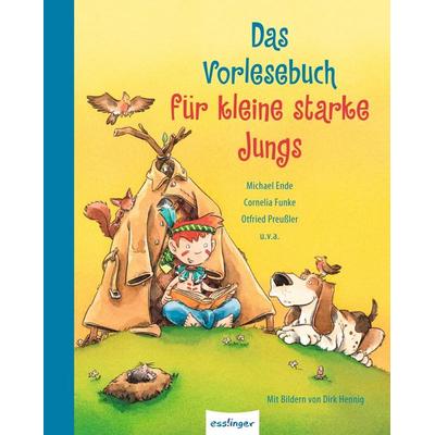 Das Vorlesebuch für kleine starke Jungs, Gebundene Ausgabe von Rafik Schami,Michael Ende,Cornelia Funke,Otfried Preußler,Dorothee Haentjes, Esslinger