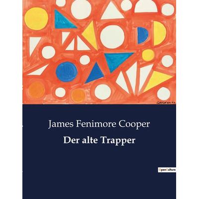 Der alte Trapper, Taschenbuch von James Fenimore Cooper, BoD - Books on Demand, 979-10-419-0914-8