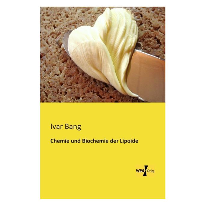 Vero Chemie und Biochemie der Lipoide (Deutsch, Softcover, Ivar Bang) (55541942)