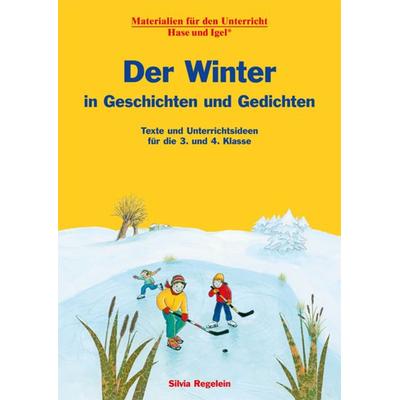 Der Winter in Geschichten und Gedichten, Taschenbuch von Silvia Regelein, Hase und Igel Verlag, 978-3-86316-381-5