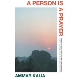 A Person Is a Prayer, Belletristik von Ammar Kalia