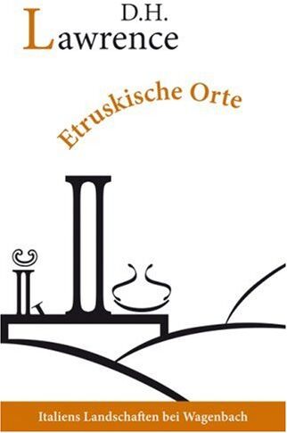 Lawrence, David Herbert - Etruskische Orte: Reisetagebücher - Preis vom 13.10.2026 11:25:28 h