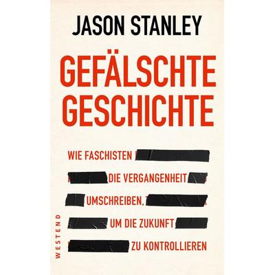 Gefälschte Geschichte, Taschenbuch von Jason Stanley, Westend, 978-3-9879136-0-0