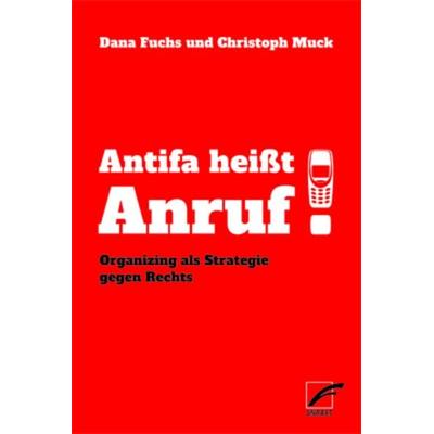 Antifa heißt Anruf!, Taschenbuch von Dana Fuchs,Christoph Muck, Unrast Verlag, 978-3-89771-272-0