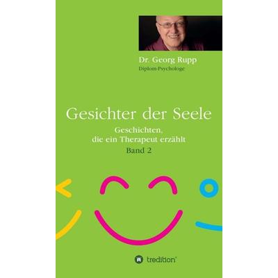 Gesichter der Seele, Gebundene Ausgabe von Georg Rupp, Tredition, 978-3-347-19957-6