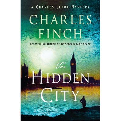 The Hidden City, Gebundene Ausgabe von Charles Finch, St. Martin's Publishing Group, 978-1-250-76716-5