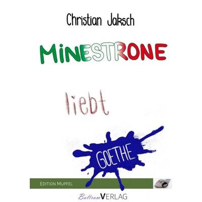 Minestrone liebt Goethe, Taschenbuch von Christian Jaksch, Epubli, 978-3-565-01389-0