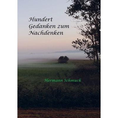 Hundert Gedanken zum Nachdenken, Taschenbuch von Hermann Schmuck, Bookmundo Direct, 978-94-036-4335-9