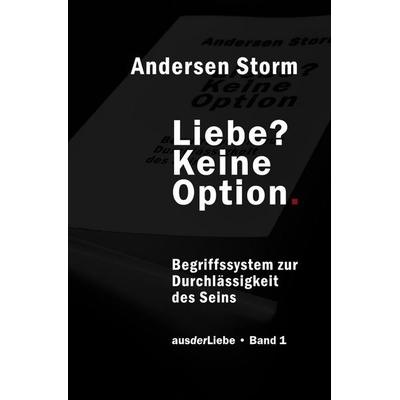 Liebe? Keine Option., Taschenbuch von Andersen Storm, Epubli, 978-3-8190-8612-0