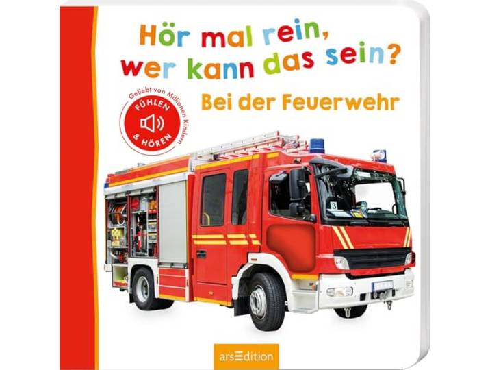 Hör mal rein, wer kann das sein? – Bei der Feuerwehr: Fühlen und hören Hochwertiges Pappbilderbuch mit 5 realistischen Sounds und Fühlelementen für Kinder ab 6 Monaten