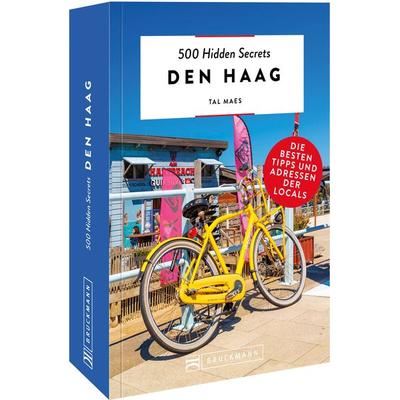 500 Hidden Secrets Den Haag, Taschenbuch von Tal Maes, Bruckmann, 978-3-7343-1988-4