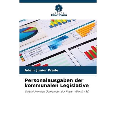 Personalausgaben der kommunalen Legislative, Taschenbuch von Adelir Junior Prade, Verlag Unser Wissen, 978-620-0-74414-2