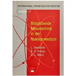 Bildgebende Messtechnik in der Nuklearmedizin, Fachbücher von Lilli Geworski, L Geworski, D L Munz, B O Knoop