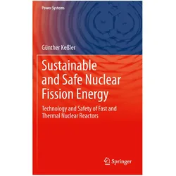 Sustainable and Safe Nuclear Fission Energy, Fachbücher von Günter Kessler
