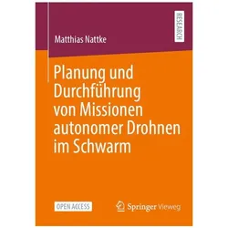 Planung und Durchführung von Missionen autonomer Drohnen im Schwarm, Fachbücher von Matthias Nattke