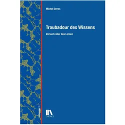 Troubadour des Wissens, Fachbücher von Michel Serres, Karl Werner