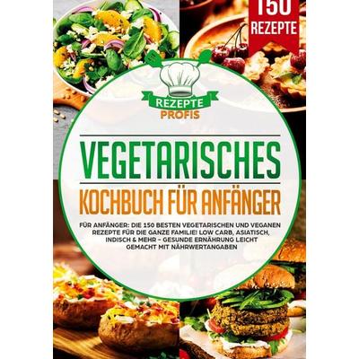 Vegetarisches Kochbuch für Anfänger, Taschenbuch von Rezepte Profis, Lucid Page Media, 978-3-690-48703-0