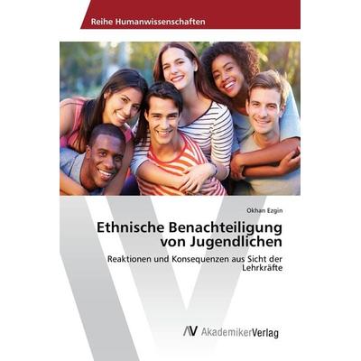Ethnische Benachteiligung von Jugendlichen, Taschenbuch von Okhan Ezgin, AV Akademikerverlag, 978-3-639-84102-2