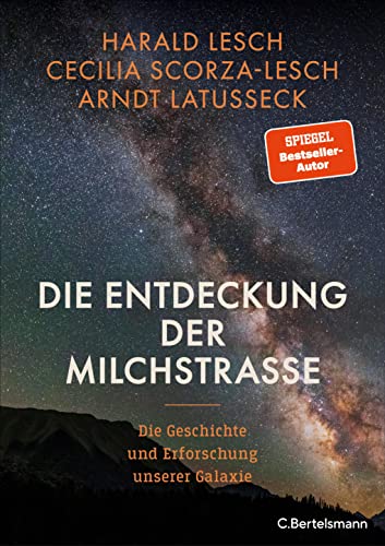 Harald Lesch - Die Entdeckung der Milchstraße: Die Geschichte und Erforschung unserer Galaxie - Mit zahlreichen farbigen Abbildungen - Preis vom 09.10.2026 07:28:09 h