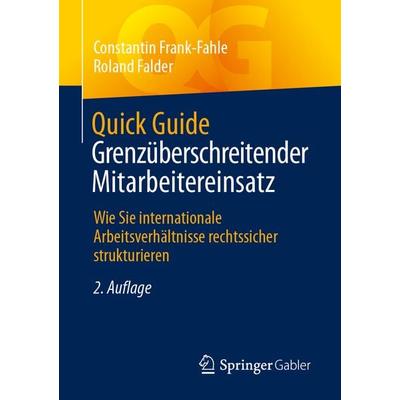 Quick Guide Grenzüberschreitender Mitarbeitereinsatz, Taschenbuch von Constantin Frank-Fahle,Roland Falder, Springer Fachmedien Wiesbaden GmbH,